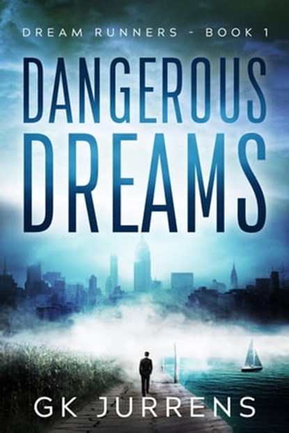 Dangerous Dreams, GK Jurrens - Ebook - 9781952165023