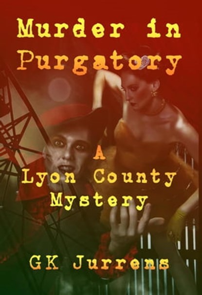 Murder in Purgatory: A Lyon County Mystery, GK Jurrens - Ebook - 9781952165191
