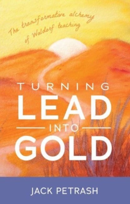 Turning Lead into Gold, Jack Petrash - Paperback - 9781952166112