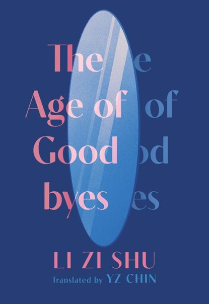 The Age of Goodbyes, Zi Shu Li - Paperback - 9781952177699