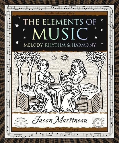 The Elements of Music: Melody, Rhythm & Harmony, Jason Martineau - Paperback - 9781952178016