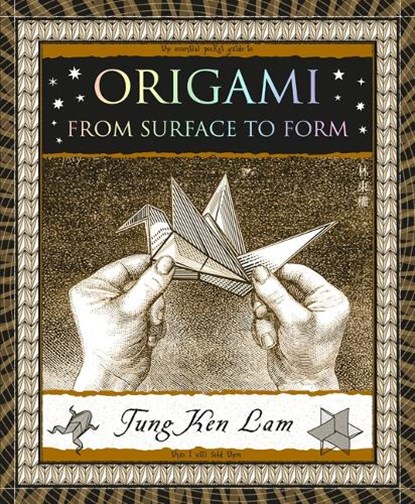 Origami: From Surface to Form, Tung Ken Lam - Paperback - 9781952178351