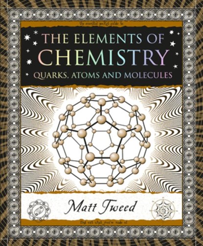 The Elements of Chemistry: Quarks, Atoms and Molecules, Matt Tweed - Paperback - 9781952178399