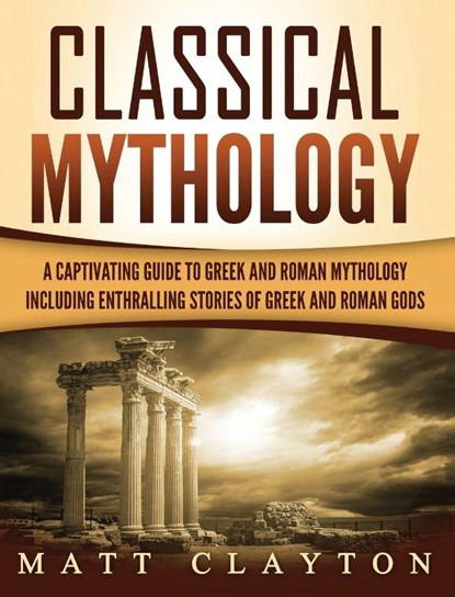 Classical Mythology, Matt Clayton - Gebonden - 9781952191381