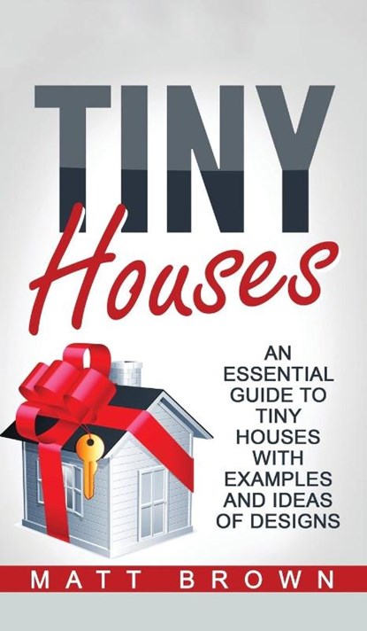 Tiny Houses, Matt Brown - Gebonden - 9781952191527