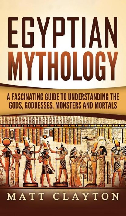 Egyptian Mythology, Clayton Matt Clayton - Gebonden - 9781952191756