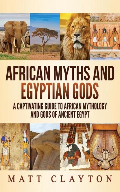 African Myths and Egyptian Gods, Matt Clayton - Gebonden - 9781952191930