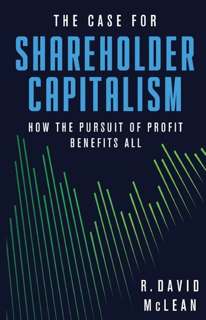 The Case for Shareholder Capitalism, R. David McLean - Paperback - 9781952223884