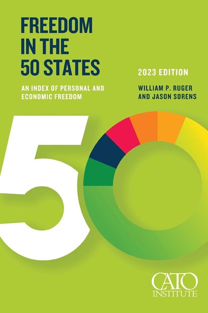 Freedom in the 50 States, William P. Ruger ;  Jason Sorens - Paperback - 9781952223907