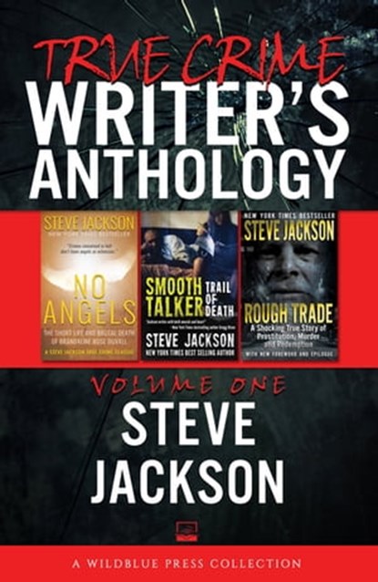 True Crime Writers Anthology, Volume One, Steve Jackson - Ebook - 9781952225451