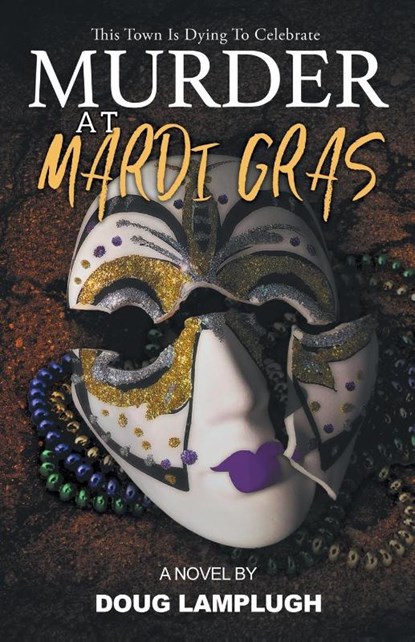 Murder At Mardi Gras, Doug Lamplugh - Paperback - 9781952225901