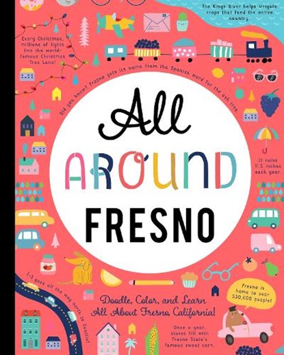 All Around Fresno: Doodle, Color, and Learn All about Fresno, California!, You Are Here Books - Paperback - 9781952239144