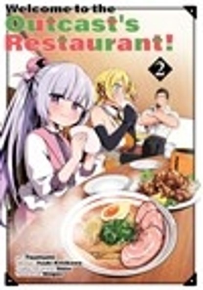 Welcome to the Outcast's Restaurant! Vol. 2 (Manga), Yuuki Kimikawa - Paperback - 9781952241376