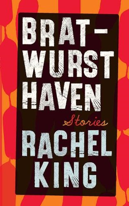 Bratwurst Haven, Rachel King - Paperback - 9781952271496