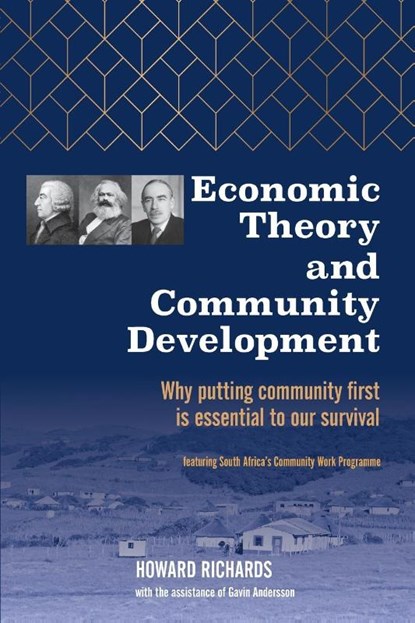 Economic Theory and Community Development, Howard Richards ; Gavin Andersson - Paperback - 9781952292088