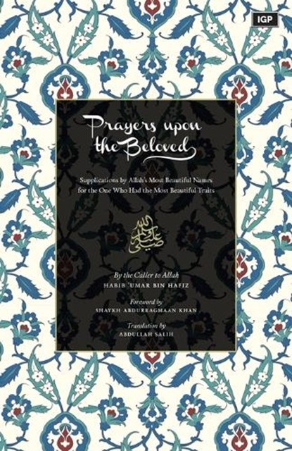Prayers Upon the Prophet, Habib Umar Bin Hafiz - Paperback - 9781952306044