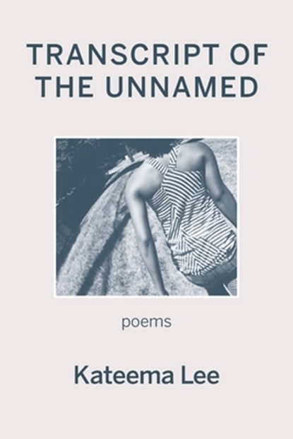 Transcript of the Unnamed, Kateema Lee - Paperback - 9781952326400
