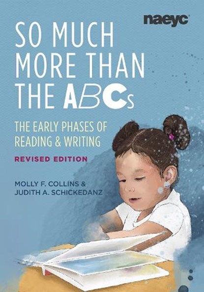So Much More than the ABCs, Molly F. Collins ; Judith A. Schickedanz - Paperback - 9781952331329
