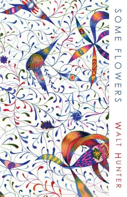 Some Flowers, Walt Hunter - Paperback - 9781952335488