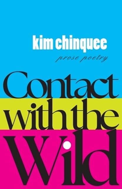 Contact with the Wild, Kim Chinquee - Paperback - 9781952335969