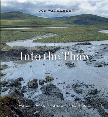 Into the Thaw, Jon Waterman - Gebonden - 9781952338236