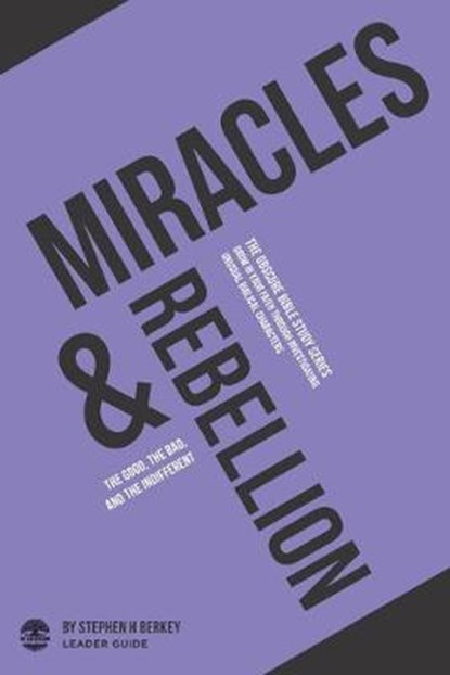 Miracles and Rebellion, Stephen H Berkey - Paperback - 9781952359149