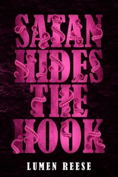 Satan Hides the Hook (Honoré Sloane, #2), Lumen Reese - Ebook - 9781952373244