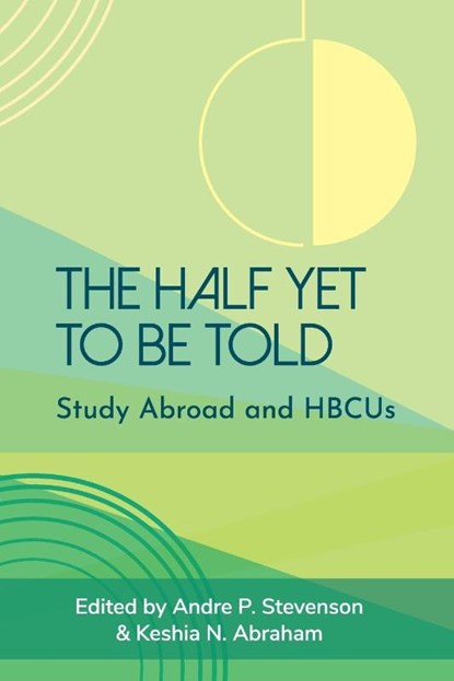 The Half Yet to Be Told, Andre P. Stevenson ; Keshia N. Abraham - Paperback - 9781952376306