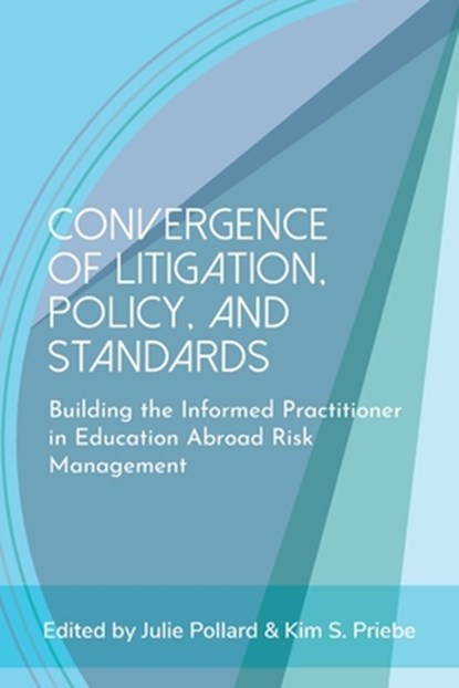 Convergence of Litigation Policy and Standards, Julie Pollard ; Kim S Priebe - Paperback - 9781952376412
