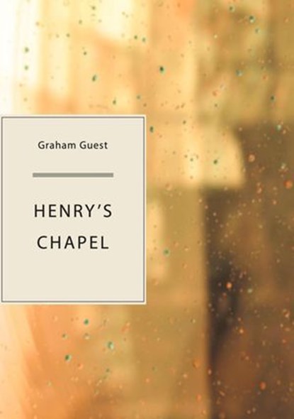 Henry's Chapel, Graham Guest - Ebook - 9781952386237