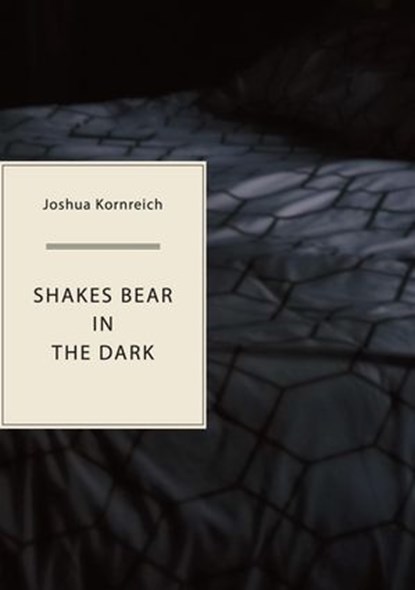 Shakes Bear in the Dark, Joshua Kornreich - Ebook - 9781952386299