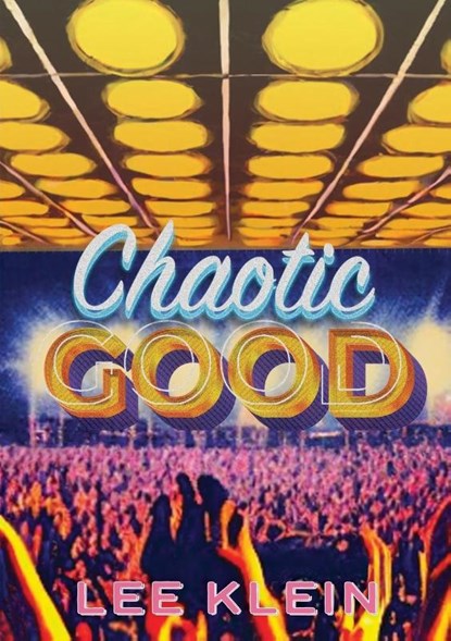 Chaotic Good, Lee Klein - Paperback - 9781952386473