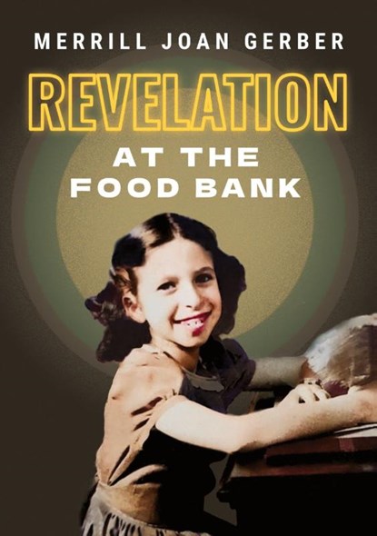 Revelation at the Food Bank, Merrill Joan Gerber - Paperback - 9781952386701