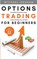 Options Trading for Beginners, Graham Michael - Paperback - 9781952391019