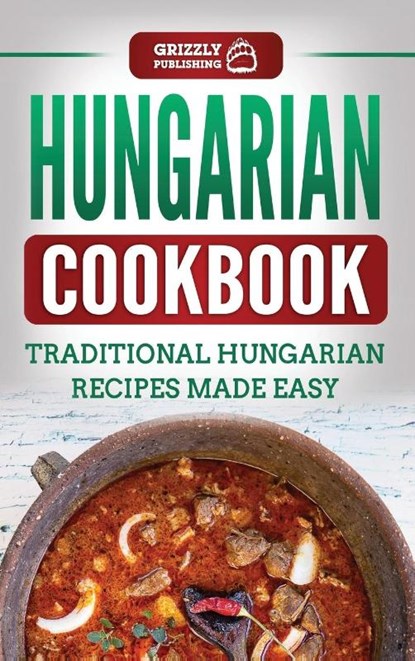 Hungarian Cookbook, Grizzly Publishing - Gebonden - 9781952395536