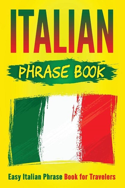 Italian Phrase Book, Grizzly Publishing - Paperback - 9781952395604