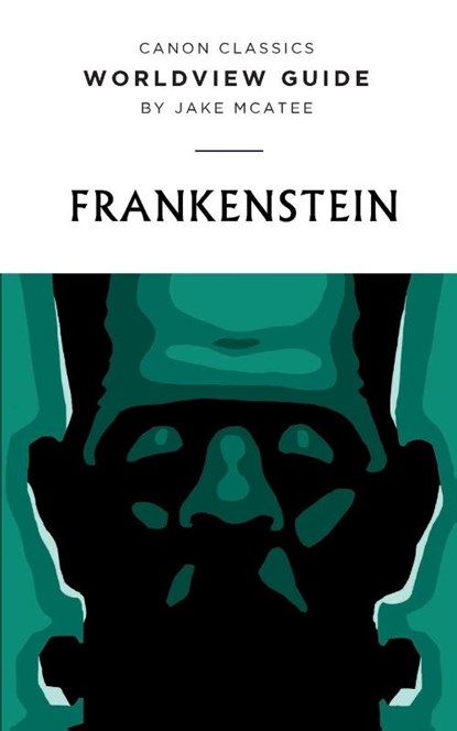 Worldview Guide for Frankenstein, McAtee Jake - Paperback - 9781952410512