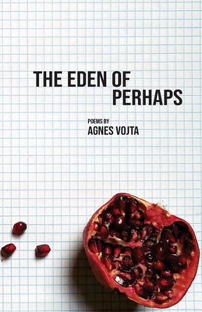 The Eden of Perhaps, Agnes Vojta - Paperback - 9781952411007