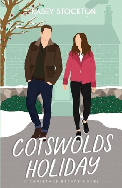 Cotswolds Holiday: A Sweet Romance, Kasey Stockton - Paperback - 9781952429309