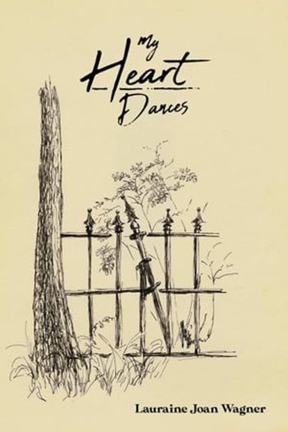 My Heart Dances, Lauraine Joan Wagner - Ebook - 9781952430770