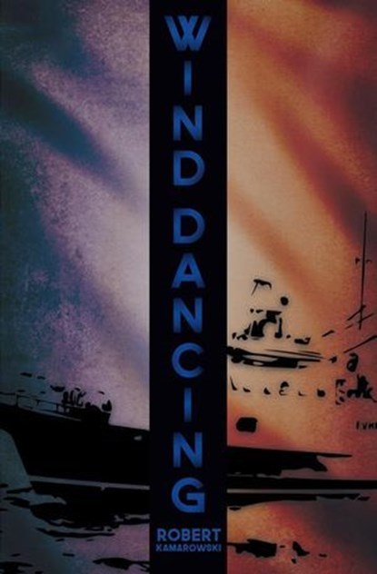 Wind Dancing, Robert Kamarowski - Ebook - 9781952430961