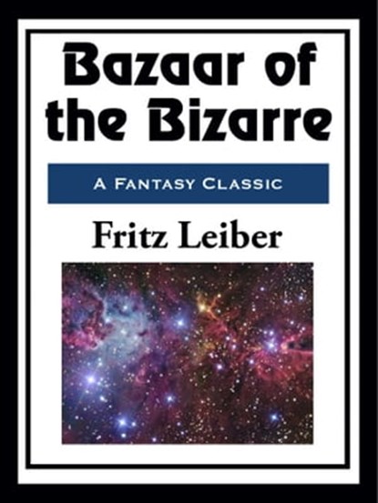 Bazaar of the Bizarre, Fritz Leiber - Ebook - 9781952438004