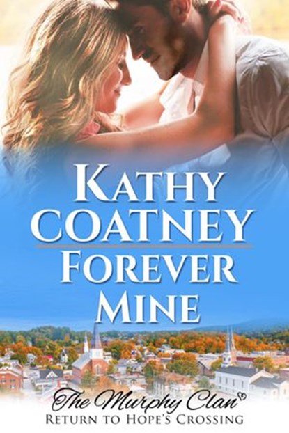 Forever Mine, Kathy Coatney - Ebook - 9781952447600