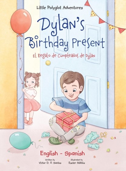 Dylan's Birthday Present/El Regalo de Cumpleanos de Dylan, Victor Dias de Oliveira Santos - Gebonden - 9781952451720