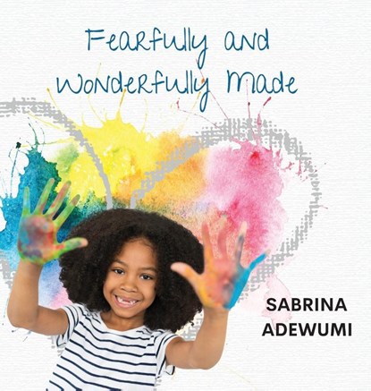 Fearfully and Wonderfully Made, Sabrina Adewumi - Gebonden - 9781952465338