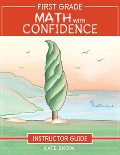 First Grade Math with Confidence Instructor Guide, Kate Snow - Paperback - 9781952469053