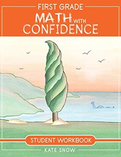 First Grade Math with Confidence Student Workbook, Kate Snow - Paperback - 9781952469077