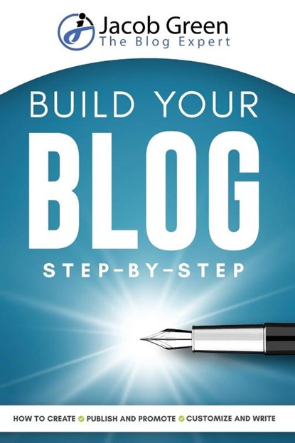 Build Your Blog Step-By-Step, Jacob Green - Paperback - 9781952502064