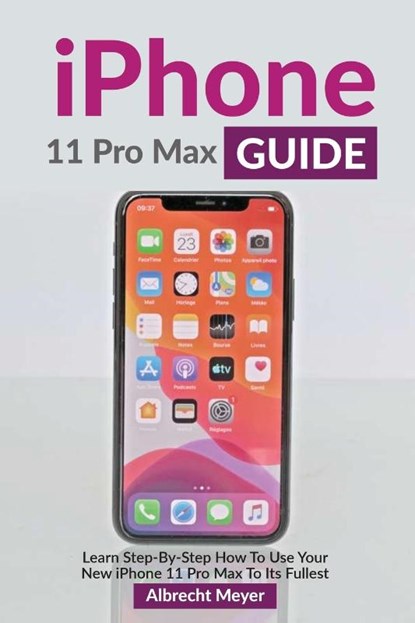 iPhone 11 Pro Max Guide, Albrecht Meyer - Paperback - 9781952502071