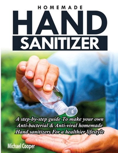 Homemade Hand Sanitizer, Michael Cooper - Paperback - 9781952504075